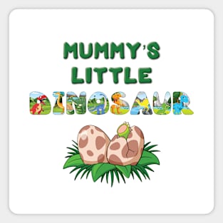 Mummy's Little Dinosaur - cute dinosaur letters word art Magnet